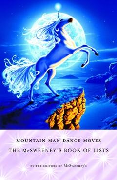 Mountain Man Dance Moves: The McSweeney's Book of Lists - Mcsweeney's