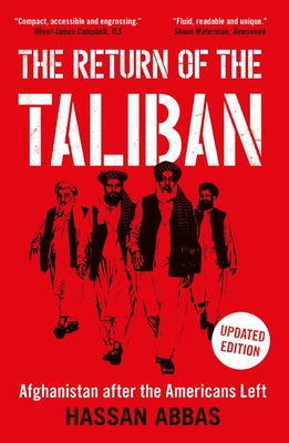 The Return of the Taliban: Afghanistan After the Americans Left - Hassan Abbas