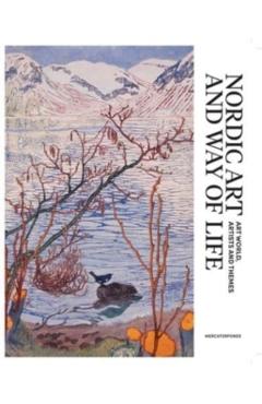 Nordic Art and Way of Life: Art World, Artists and Themes - Susanna Pettersson