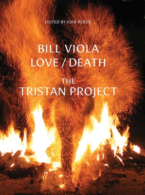 Bill Viola: Love/Death - The Tristan Project - Kira Perov