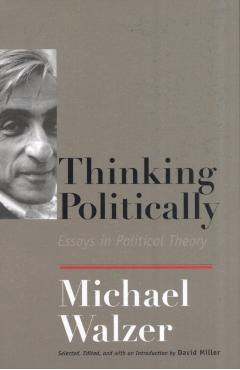 Coperta cărții 'Thinking Politically: Essays in Political Theory - Michael Walzer'