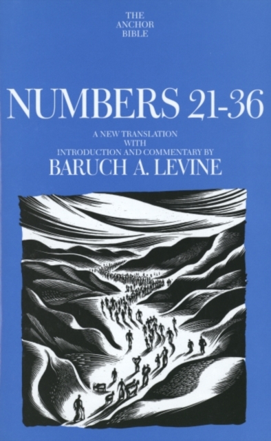 Numbers 21-36: A New Translation with Introduction and Commentary - Baruch A. Levine