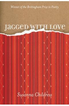 Poza produsului Jagged with Love - Susanna Childress