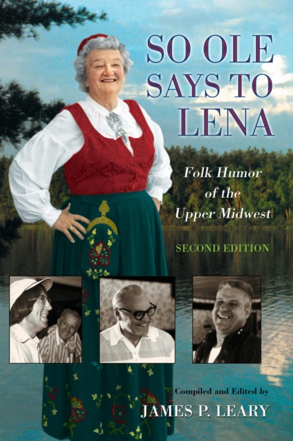 So OLE Said to Lena: Folk Humor of the Upper - James P. Leary