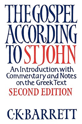 The Gospel According to St John: An Introduction with Commentary and Notes on the Greek Text - C. K. Barrett