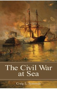Poza produsului The Civil War at Sea - Craig Symonds