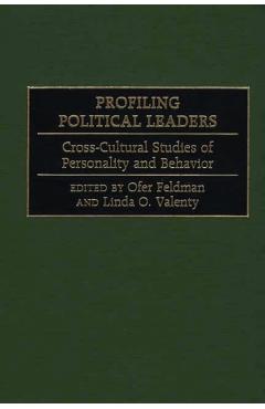 Poza produsului Profiling Political Leaders: Cross-Cultural Studies of Personality and Behavior - Ofer Feldman