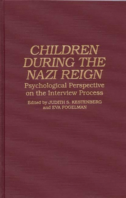 Children During the Nazi Reign: Psychological Perspective on the Interview Process - Judith Kestenberg