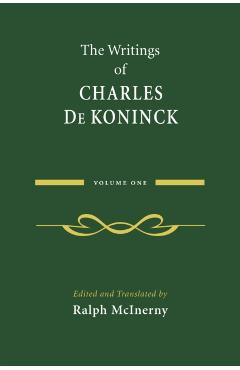 Poza produsului The Writings of Charles de Koninck: Volume 1 - Charles De Koninck