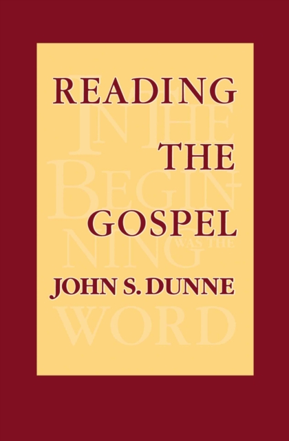 Reading the Gospel - John S. Dunne