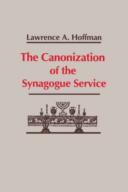 The Canonization of the Synagogue Service - Lawrence A. Hoffman