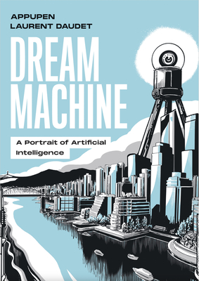 Dream Machine: A Portrait of Artificial Intelligence - Appupen