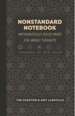 Nonstandard Notebook: Mathematically Ruled Pages for Unruly Thoughts - Tim Chartier