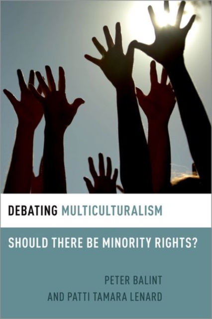 Debating Multiculturalism: Should There Be Minority Rights? - Patti Tamara Lenard
