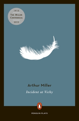 Incident at Vichy: A Play - Arthur Miller