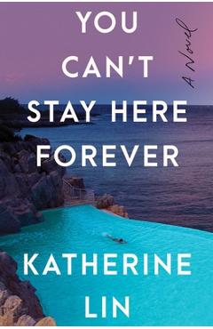 Coperta cărții 'You Can't Stay Here Forever - Katherine Lin'