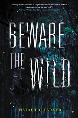 Beware the Wild - Natalie C. Parker