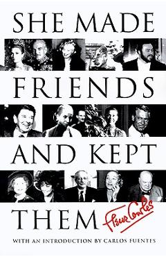 She Made Friends and Kept Them: An Anecdotal Memoir - Fleur Cowles