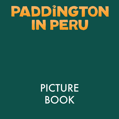 Paddington in Peru Picture Book - Harpercollins Children's Books