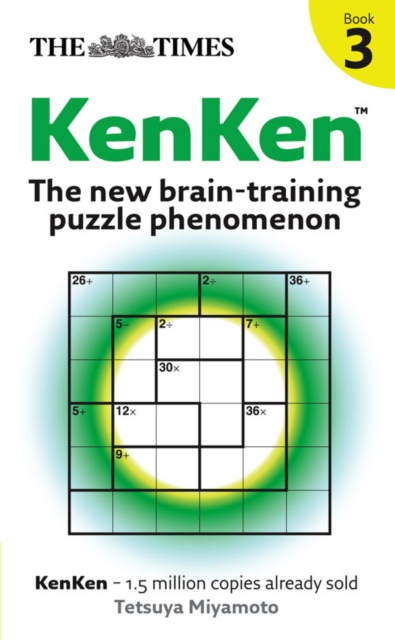 The Times KenKen Book 3: The new brain-training puzzle phenomenon - Tetsuya Miyamoto