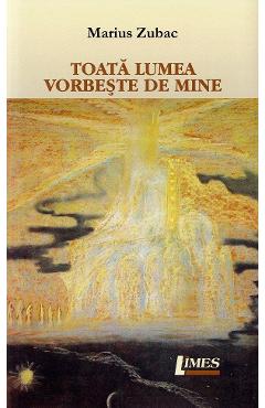 Poza produsului Toata lumea vorbeste de mine - Marius Zubac