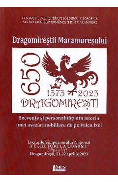 Coperta cărții 'Dragomireștii Maramureșului. Secvențe și personalități din istoria unei așezări nobiliare de pe Valea Izei - Vasile'