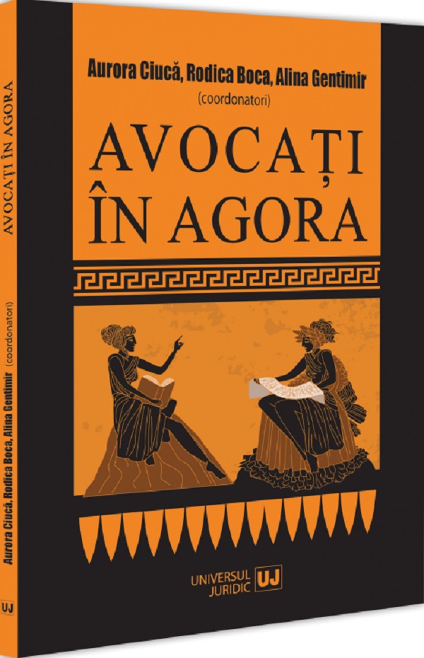 Avocati in Agora - Aurora Ciuca, Rodica Boca, Alina Gentimir