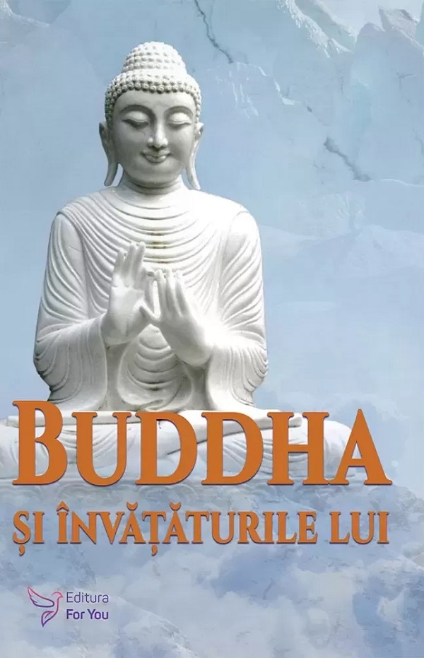 Buddha si invataturile lui - Bukkyo Dendo Kyokai