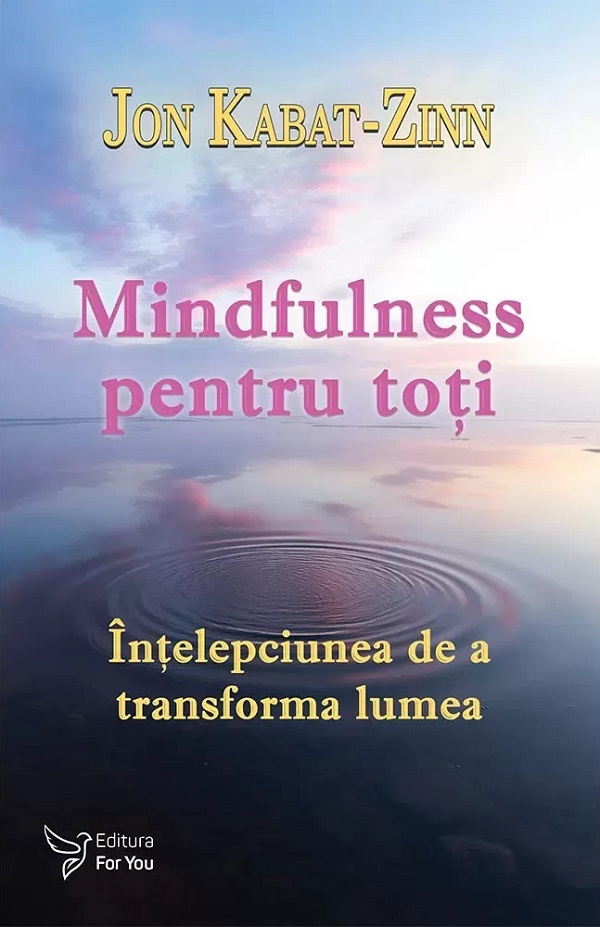 Mindfulness pentru toti - Jon Kabat-Zinn