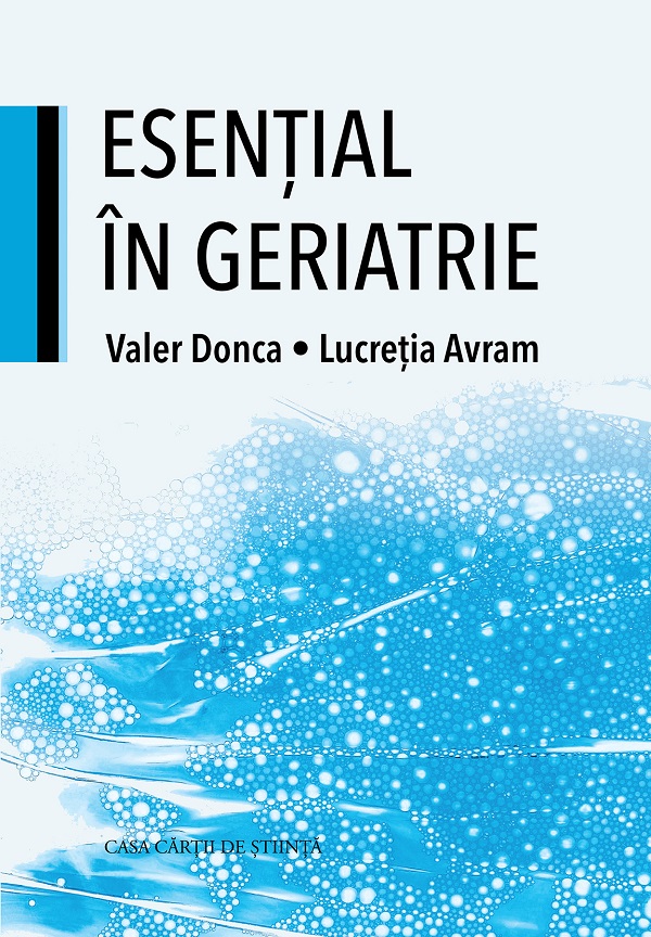 Esential in geriatrie - Valer Donca, Lucretia Avram