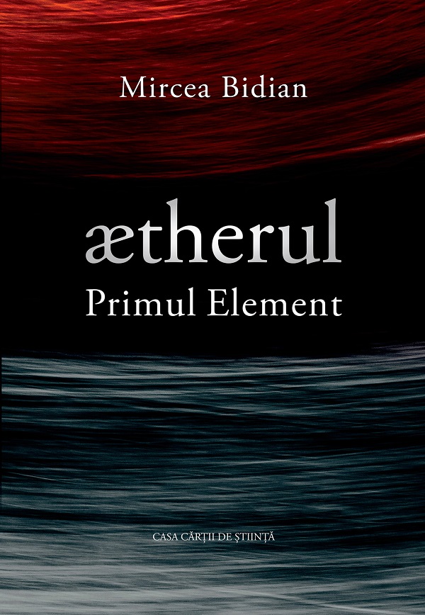 Aetherul, primul element - Mircea Bidian