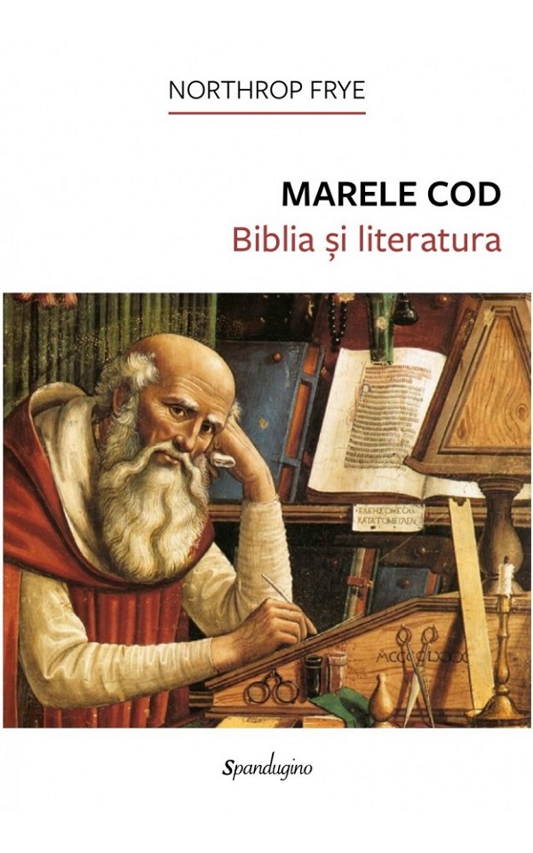 Marele Cod. Biblia si literatura - Northrop Frye