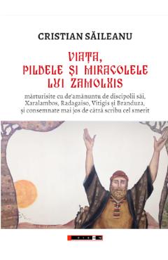 Poza produsului Viata, pildele si miracolele lui Zamolxis - Cristian Saileanu