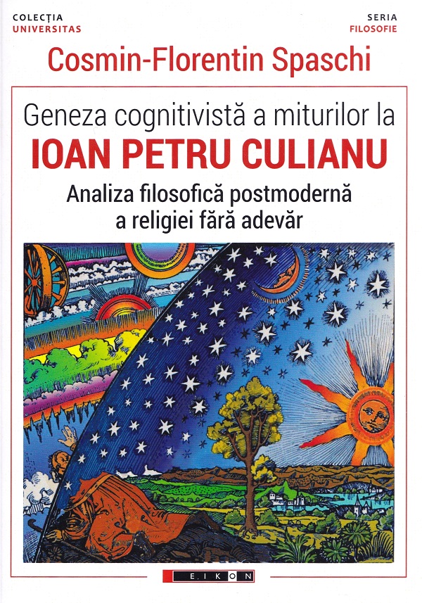 Geneza cognitivista a miturilor la Ioan Petru Culianu - Cosmin-Florentin Spaschi