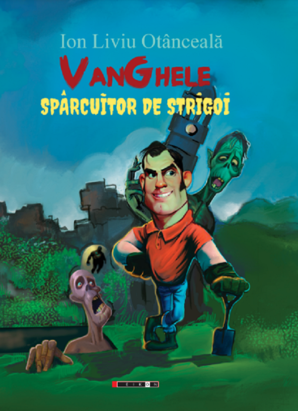 VanGhele, sparcuitor de strigoi - Ion Liviu Otanceala