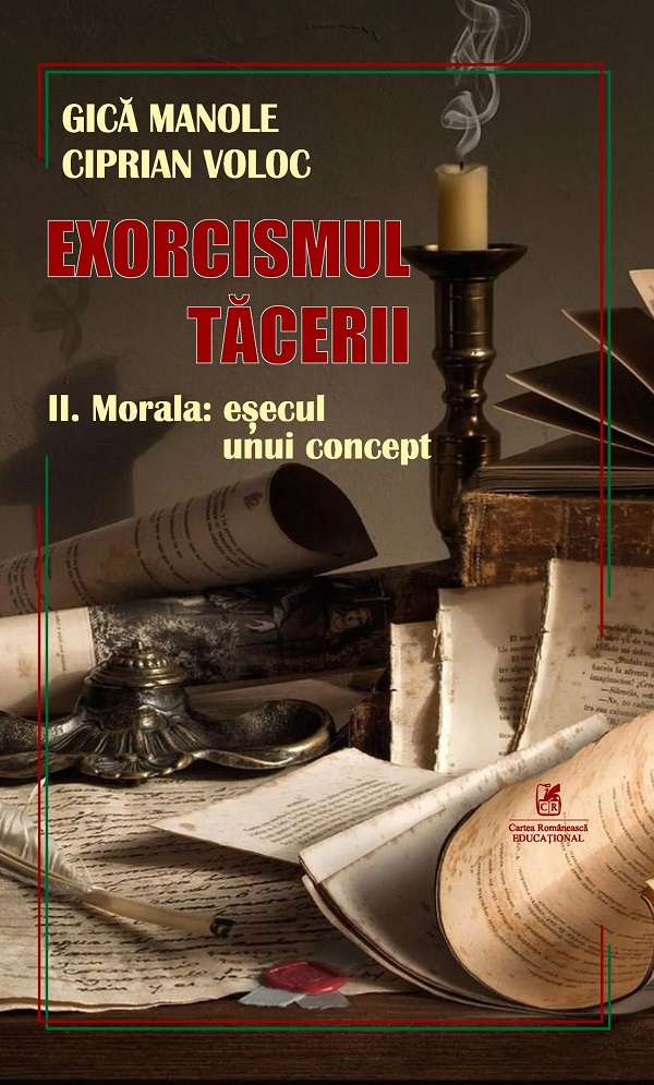 Exorcismul tacerii Vol.2: Morala: Esecul unui concept - Gica Manole, Ciprian Voloc