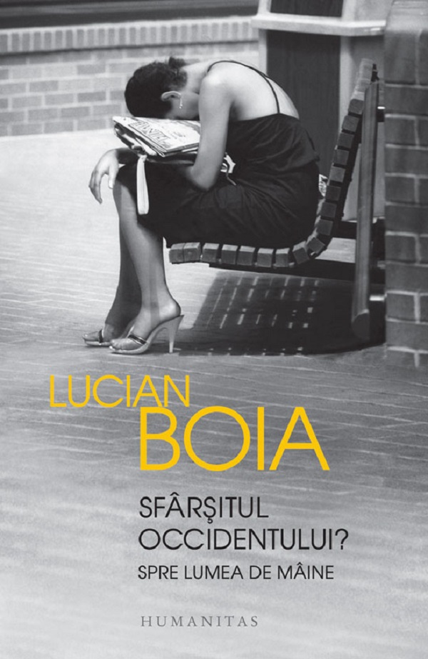 Sfarsitul Occidentului? Spre lumea de maine - Lucian Boia