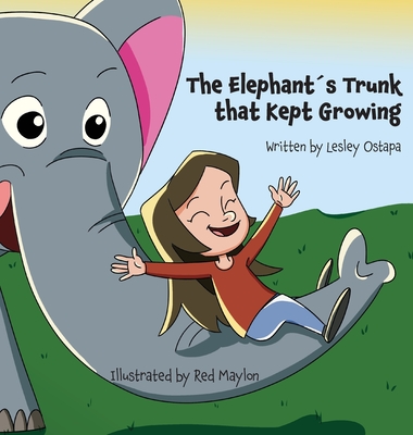 The Elephant ´s Trunk that Kept Growing - Lesley Ostapa
