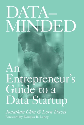 Data-Minded: An Entrepreneur's Guide to a Data Startup - Jonathan Chin