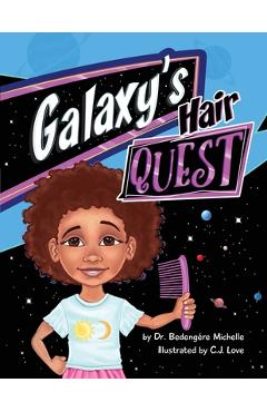 Poza produsului Galaxy's Hair Quest - Bedengére Michelle