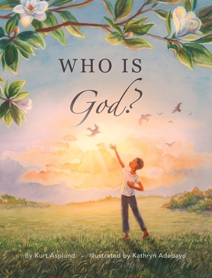 Who Is God? - Kurt C. Asplund