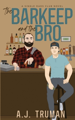 The Barkeep and the Bro - A. J. Truman