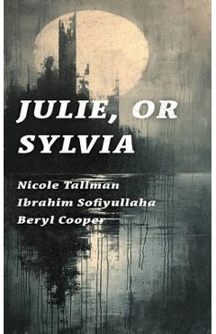 Coperta cărții 'Julie, or Sylvia - Nicole Tallman'
