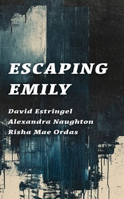 Escaping Emily - Alexandra Naughton