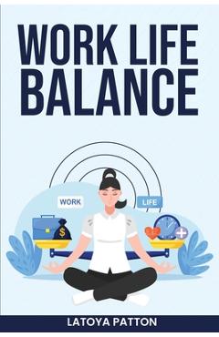 Work Life Balance - Latoya Patton