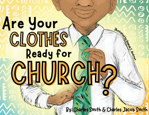 Are Your Clothes Ready for Church? - Charles Smith