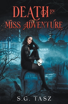 Death by Miss Adventure - S. G. Tasz