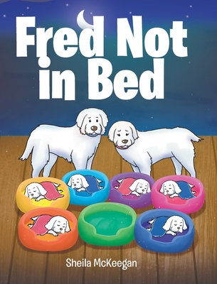 Fred Not in Bed - Sheila Mckeegan