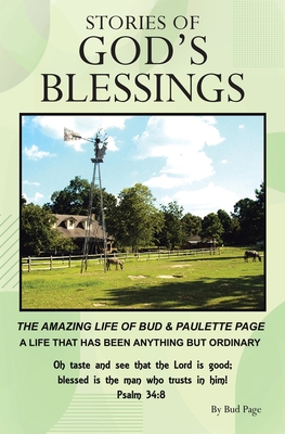 Stories of God's Blessings: The amazing life of Bud and Paulette Page - Bud Page