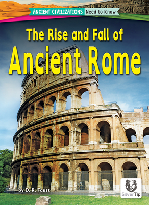 The Rise and Fall of Ancient Rome - D. R. Faust